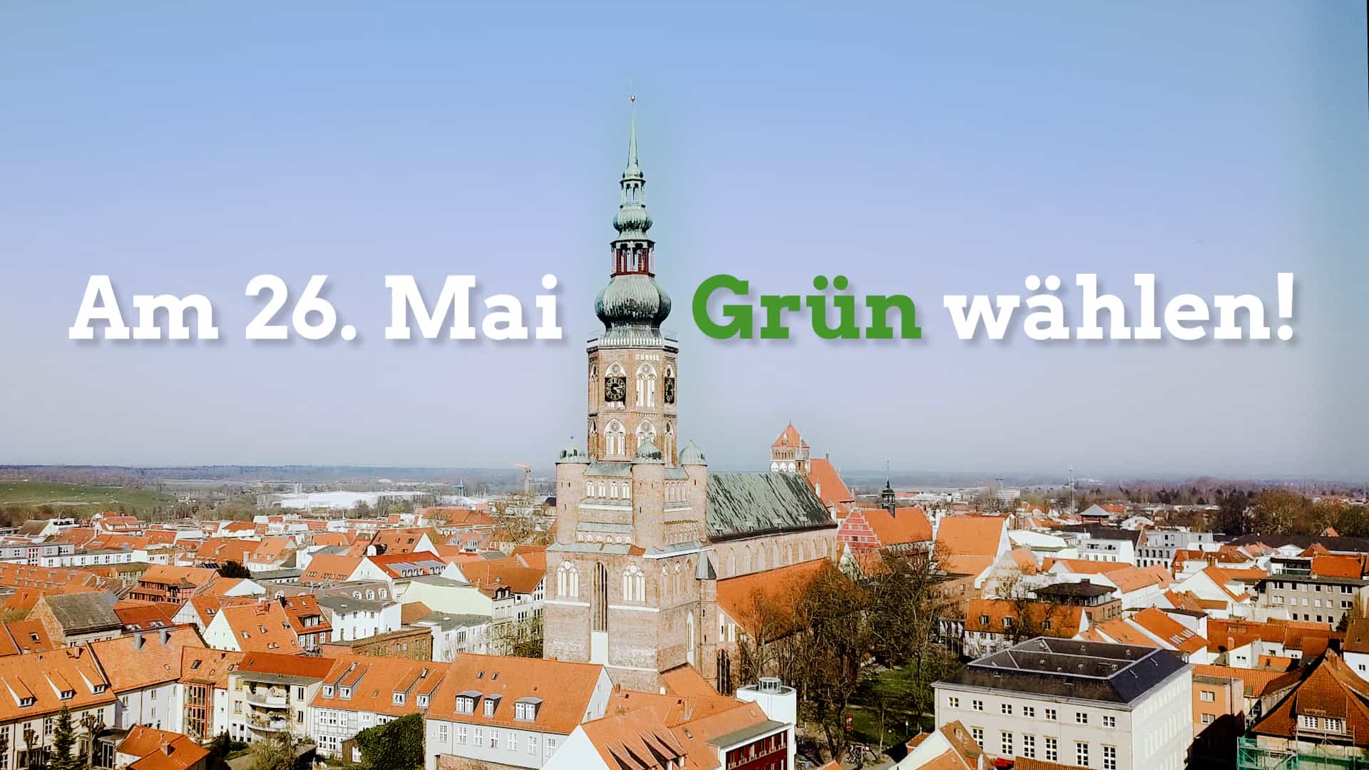 Stadtblick Greifswald - Am 26.Mai Grün wählen!